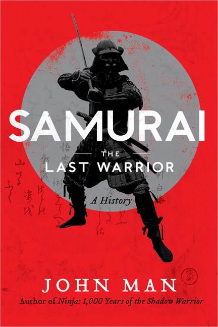 John Man/Samurai@The Last Warrior: A History